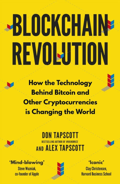 Blockchain Revolution: How The Technology Behind Bitcoin And Other Cryptocurrencies Is Changing The World - 9780241237861