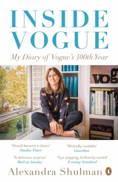 Inside Vogue: My Diary Of Vogue'S 100Th Year