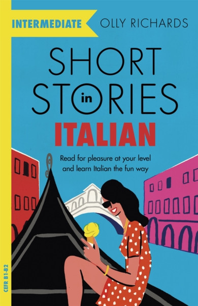 Short Stories In Italian For Intermediate Learners: Read For Pleasure At Your Level, Expand Your Vocabulary And Learn Italian The Fun Way!