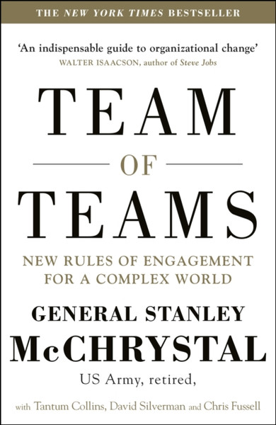 Team Of Teams: New Rules Of Engagement For A Complex World