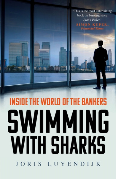 Swimming With Sharks: Inside The World Of The Bankers