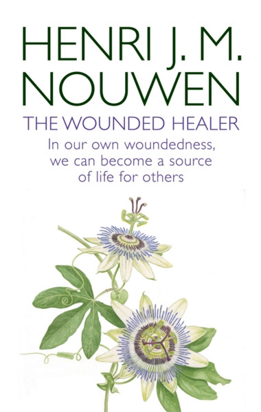 The Wounded Healer: Ministry In Contemporary Society - In Our Own Woundedness, We Can Become A Source Of Life For Others