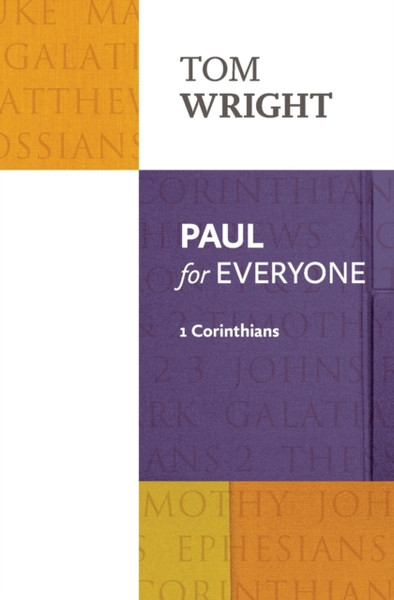 Paul For Everyone: 1 Corinthians