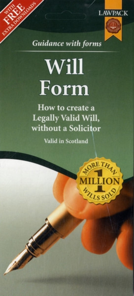 Will Form Pack: How To Create A Legally Valid Will, Without A Solicitor In Scotland