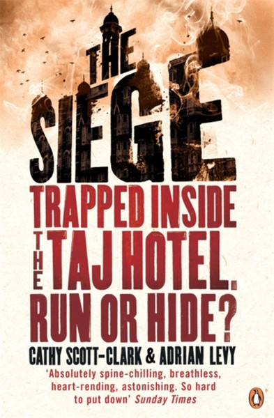 The Siege: Trapped Inside The Taj Hotel. Run Or Hide?