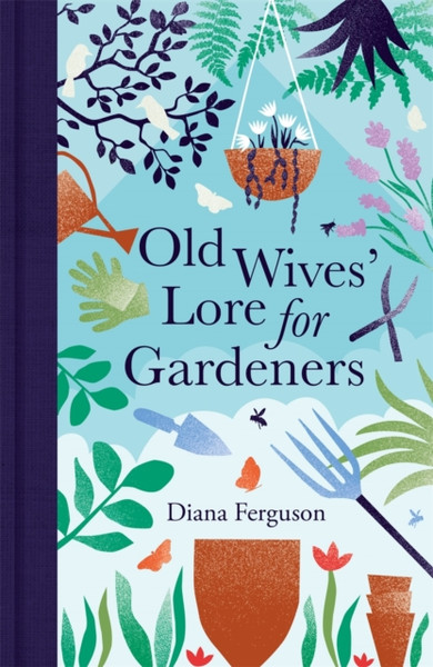 Old Wives' Lore For Gardeners