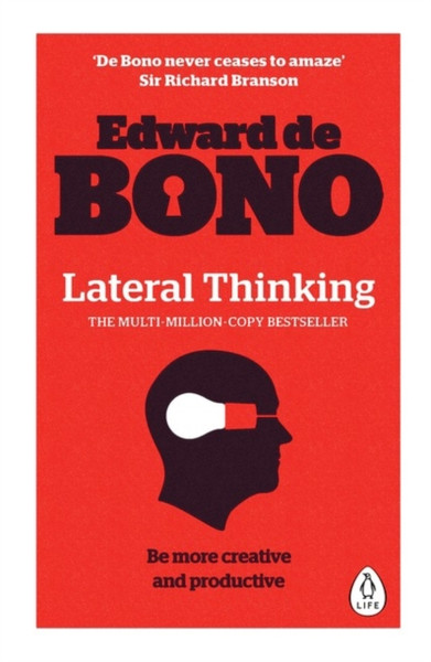 Lateral Thinking: A Textbook Of Creativity