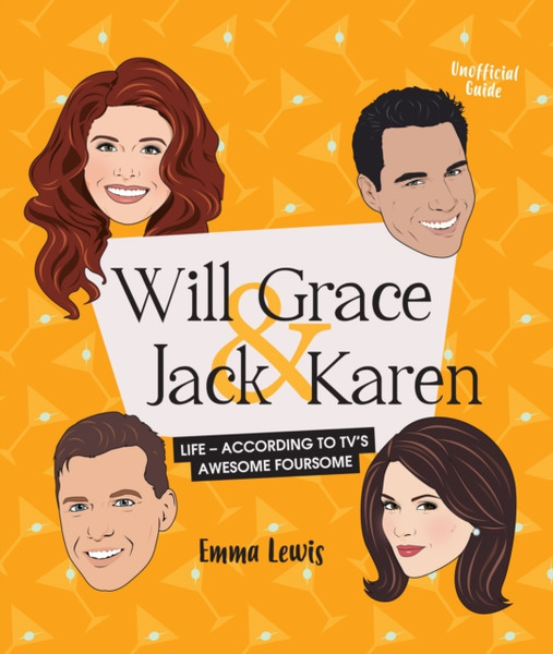 Will & Grace & Jack & Karen: Life - According To Tv'S Awesome Foursome