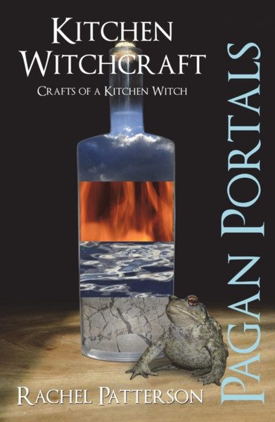 Pagan Portals - Kitchen Witchcraft - Crafts Of A Kitchen Witch