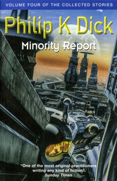 Minority Report: Volume Four Of The Collected Stories