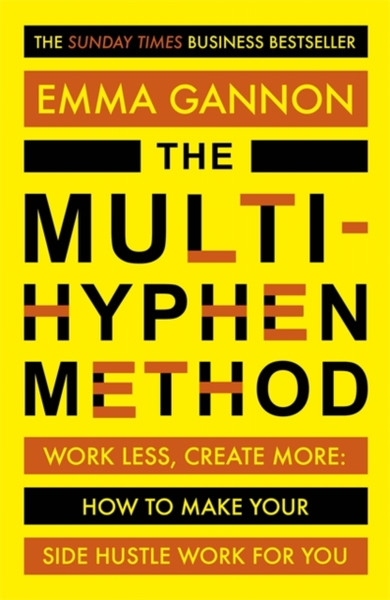 The Multi-Hyphen Method: The Sunday Times Business Bestseller