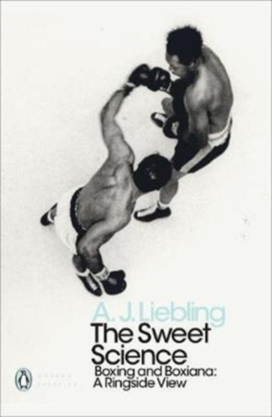 The Sweet Science: Boxing And Boxiana - A Ringside View