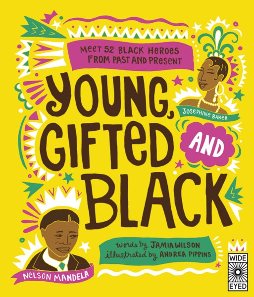 Young Gifted And Black: Meet 52 Black Heroes From Past And Present - 9781786039835