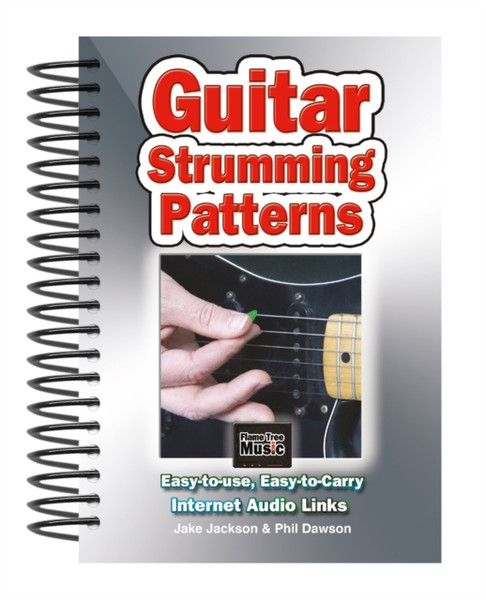 Guitar Strumming Patterns: Easy-To-Use, Easy-To-Carry, One Chord On Every Page