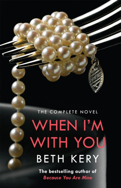 When I'M With You Complete Novel (Because You Are Mine Series #2)