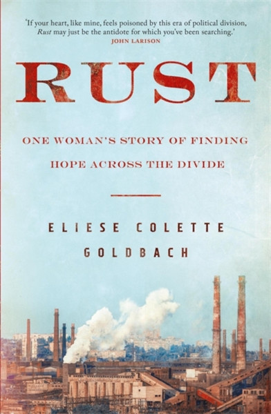 Rust: One Woman'S Story Of Finding Hope Across The Divide - 9781529402810