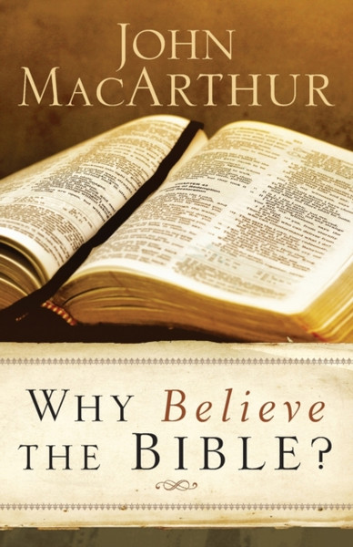 Why Believe The Bible?