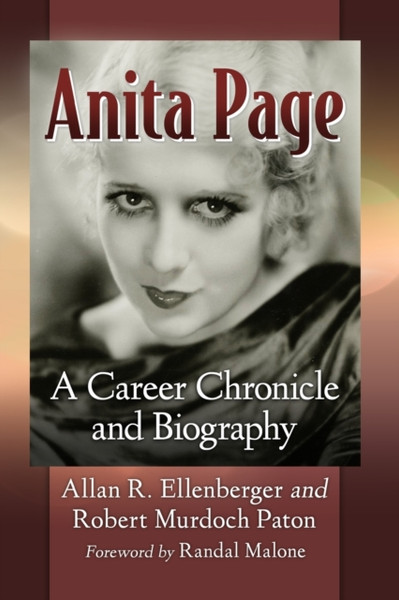 Anita Page: A Career Chronicle And Biography