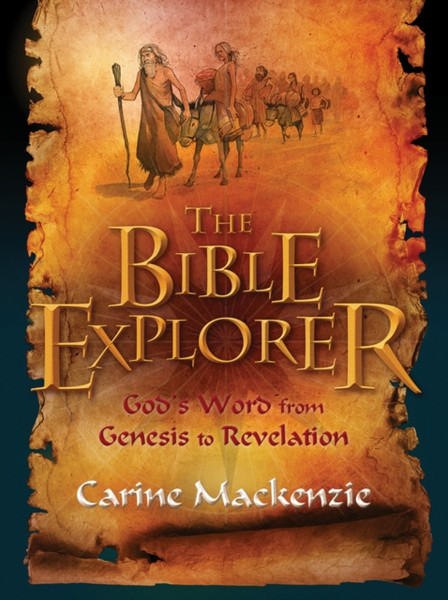 Bible Explorer: God'S Word From Genesis To Revelation