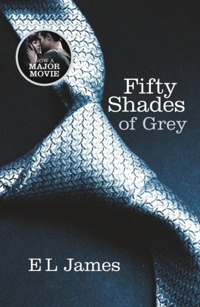 Fifty Shades Of Grey: The #1 Sunday Times Bestseller - 9780099579939