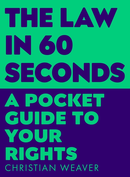 The Law In 60 Seconds: A Pocket Guide To Your Rights