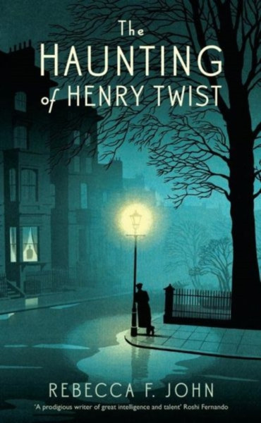 The Haunting Of Henry Twist: Shortlisted For The Costa First Novel Award 2017