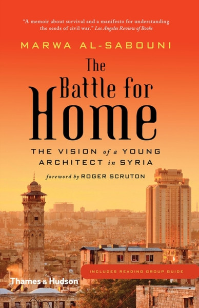 The Battle For Home: Memoir Of A Syrian Architect