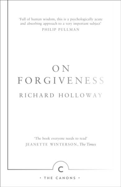 On Forgiveness: How Can We Forgive The Unforgivable?