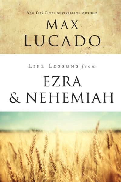 Life Lessons From Ezra And Nehemiah: Lessons In Leadership