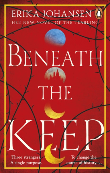 Beneath The Keep: A Novel Of The Tearling - 9781529176599