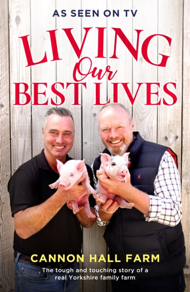 Living Our Best Lives: Cannon Hall Farm - 9781913406585