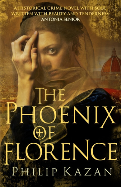 The Phoenix Of Florence: Mystery And Murder In Medieval Italy - 9780749022235