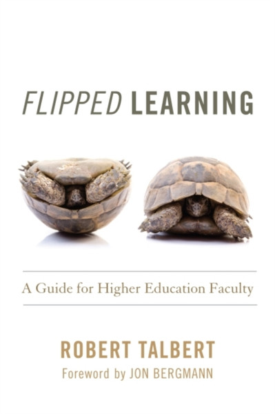 Flipped Learning: A Guide For Higher Education Faculty