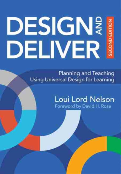 Design And Deliver: Planning And Teaching Using Universal Design For Learning