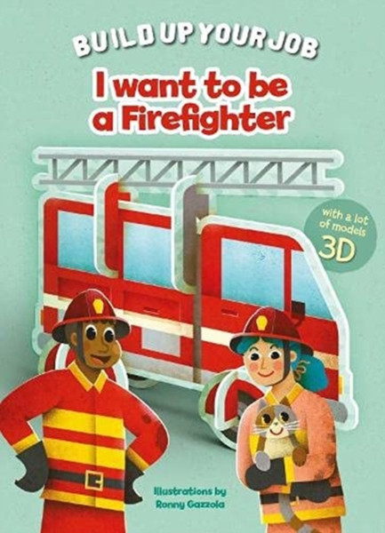 I Want To Be A Firefighter - 9788854418202