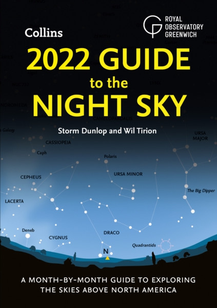 2022 Guide To The Night Sky: A Month-By-Month Guide To Exploring The Skies Above North America