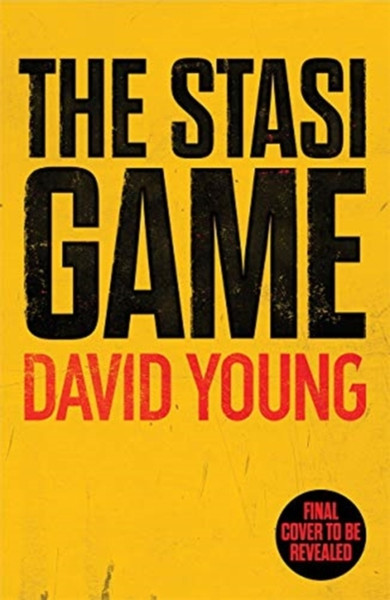 The Stasi Game: The Sensational Cold War Crime Thriller