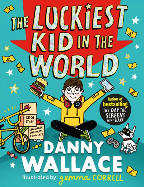 The Luckiest Kid In The World: The Brand-New Comedy Adventure From The Author Of The Day The Screens Went Blank