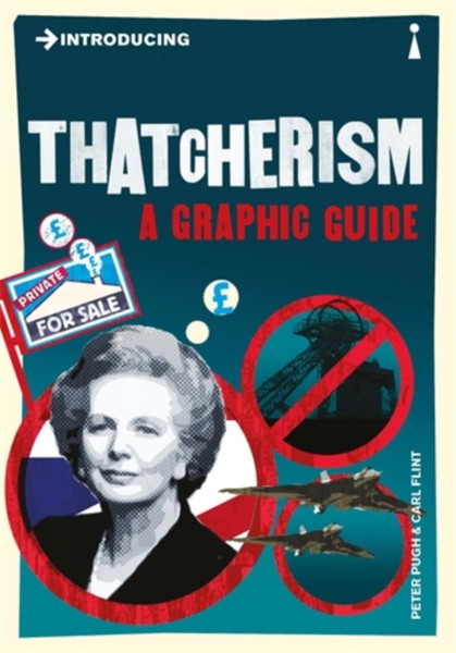 Introducing Thatcherism: A Graphic Guide