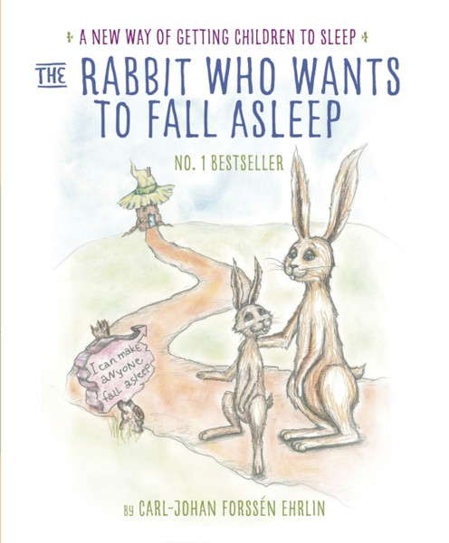 The Rabbit Who Wants To Fall Asleep: A New Way Of Getting Children To Sleep - 9780241255162