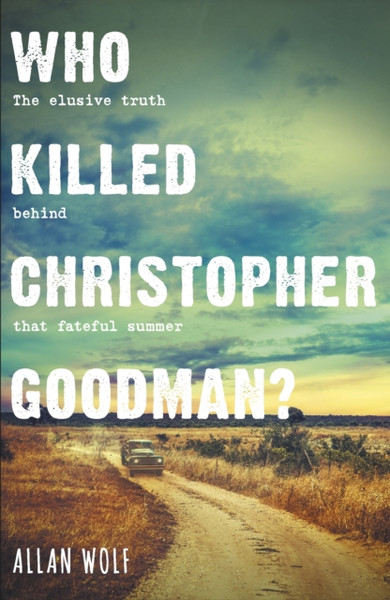 Who Killed Christopher Goodman?: Based On A True Crime