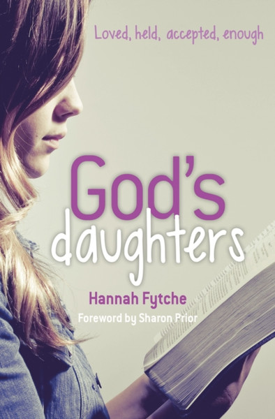 God'S Daughters: Loved, Held, Accepted, Enough