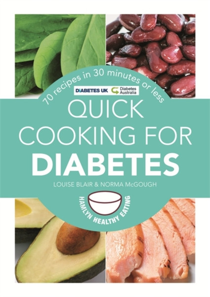 Quick Cooking For Diabetes: 70 Recipes In 30 Minutes Or Less