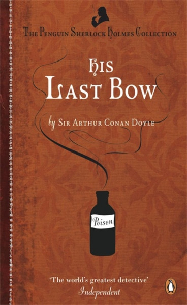 His Last Bow: Some Reminiscences Of Sherlock Holmes - 9780241952924