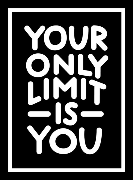 Your Only Limit Is You: Inspiring Quotes And Kick-Ass Affirmations To Get You Motivated