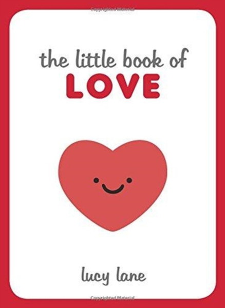 The Little Book Of Love: Tips, Techniques And Quotes To Help You Spark Romance