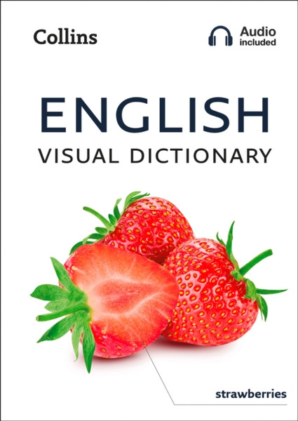 English Visual Dictionary: A Photo Guide To Everyday Words And Phrases In English