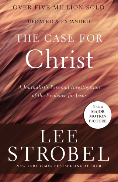The Case For Christ: A Journalist'S Personal Investigation Of The Evidence For Jesus - 9780310350033
