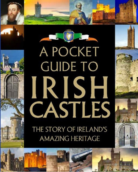 A Pocket Guide To Irish Castles