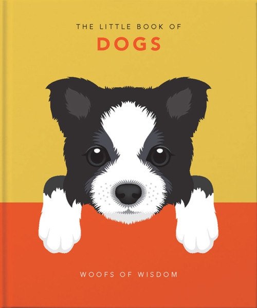 The Little Book Of Dogs: Woofs Of Wisdom
